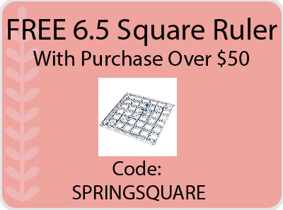 FREE 6.5 Square Ruler with purchase over $50 using code SpringSquare